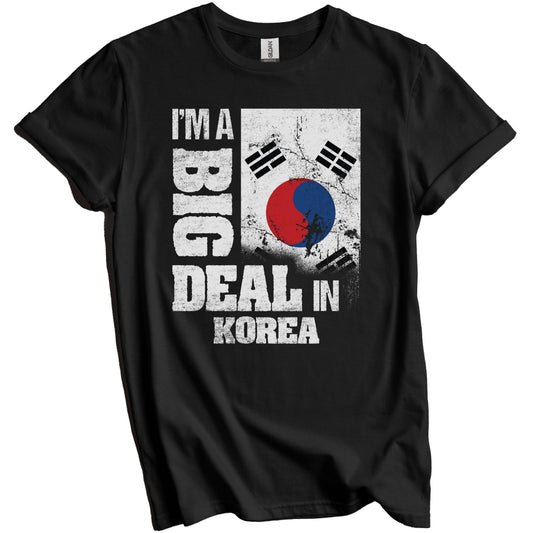 I'm A Big Deal In Korea Funny Korean Flag T-Shirt