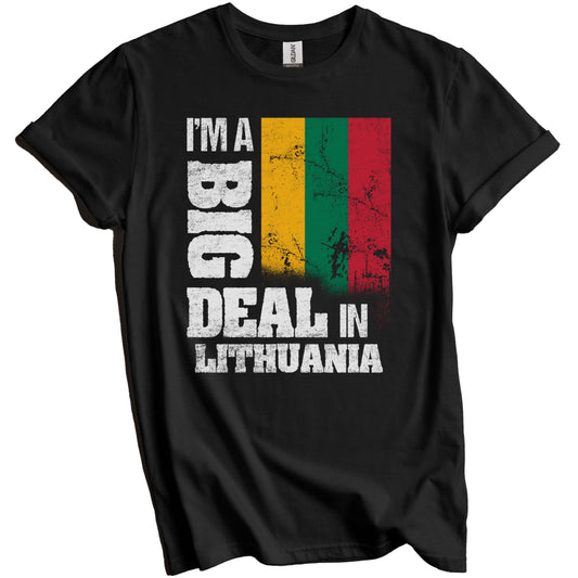 I'm A Big Deal In Lithuania Funny Lithuanian Flag T-Shirt