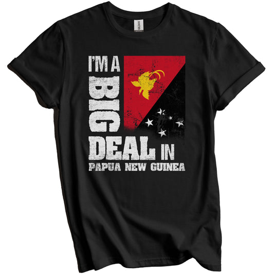 I'm A Big Deal In Papua New Guinea Funny Papuan Flag T-Shirt