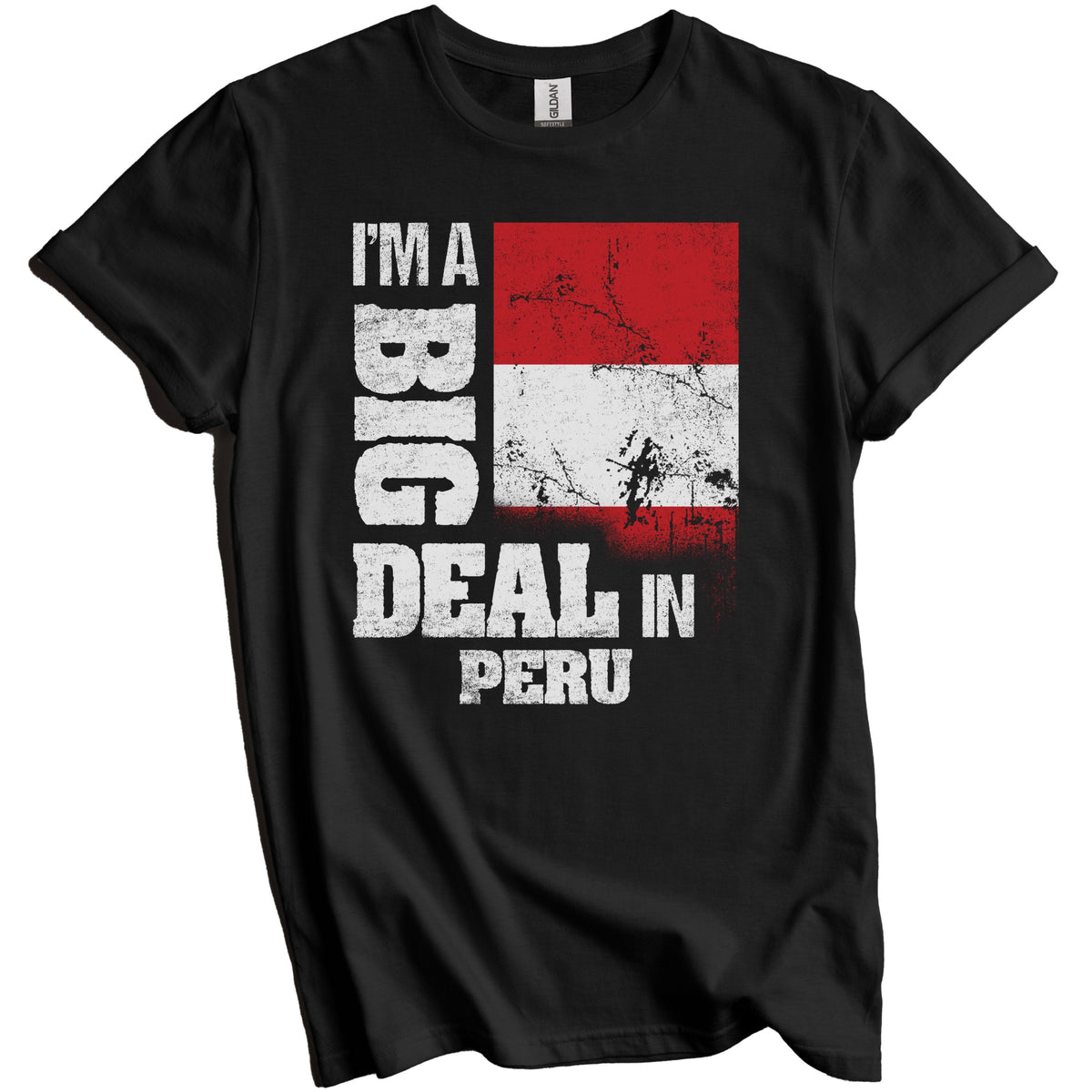 I'm A Big Deal In Peru Funny Peruvian Flag T-Shirt