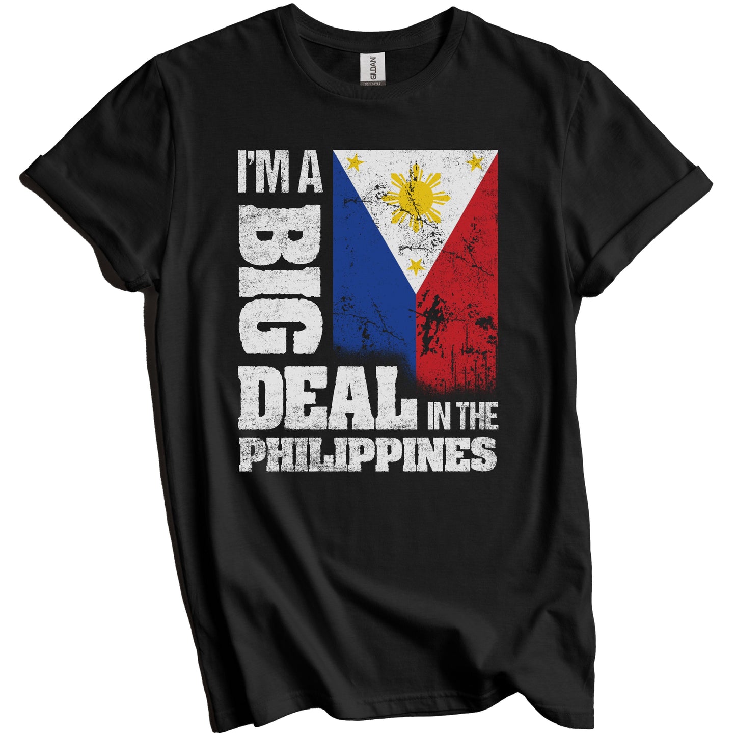 I'm A Big Deal In the Philippines Funny Filipino Flag T-Shirt