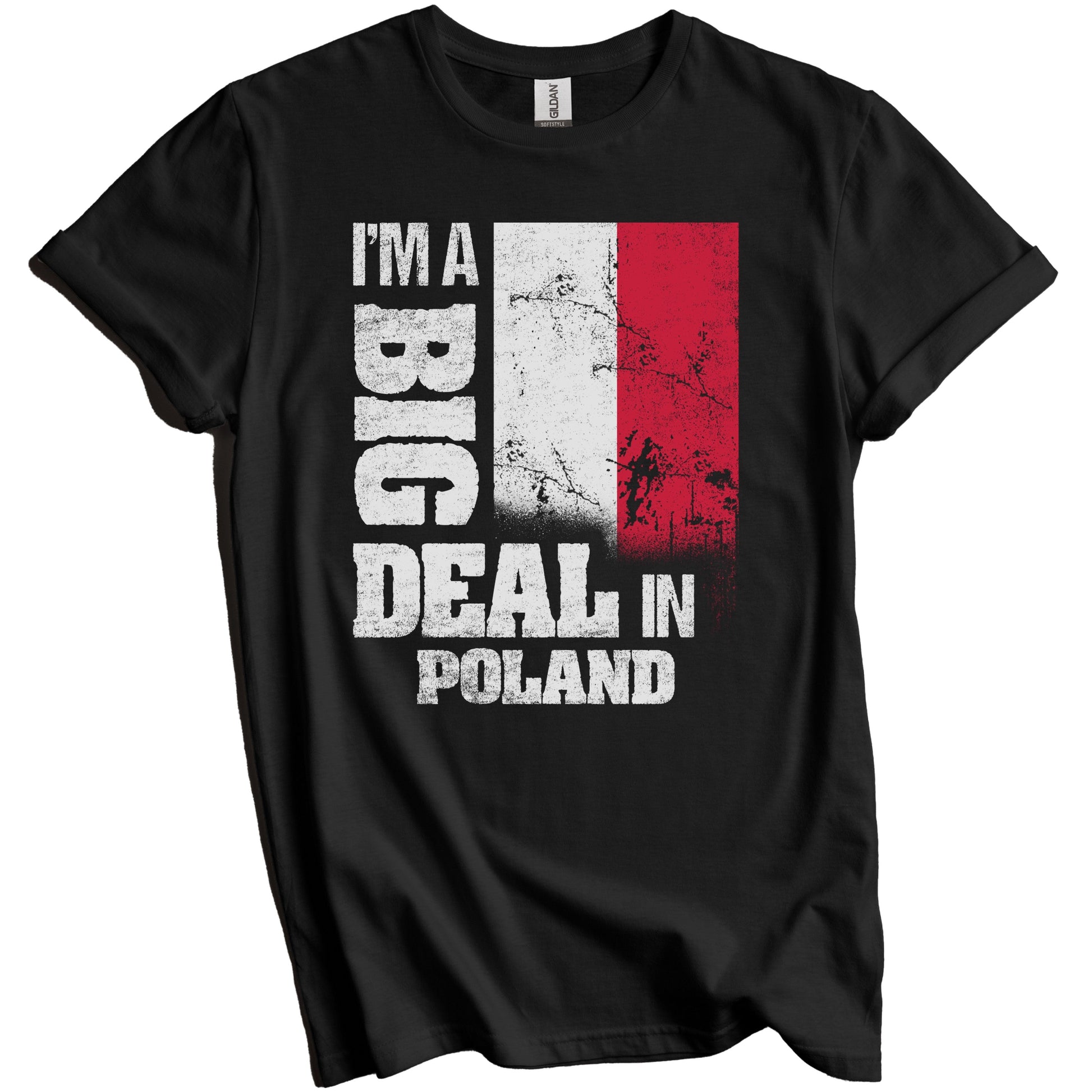 I'm A Big Deal In Poland Funny Polish Flag T-Shirt