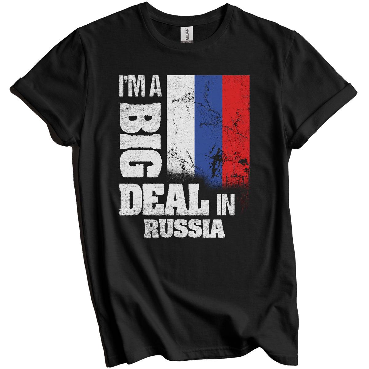 I'm A Big Deal In Russia Funny Russian Flag T-Shirt