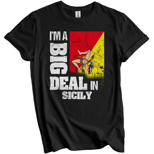 I'm A Big Deal In Sicily Funny Sicilian Flag T-Shirt