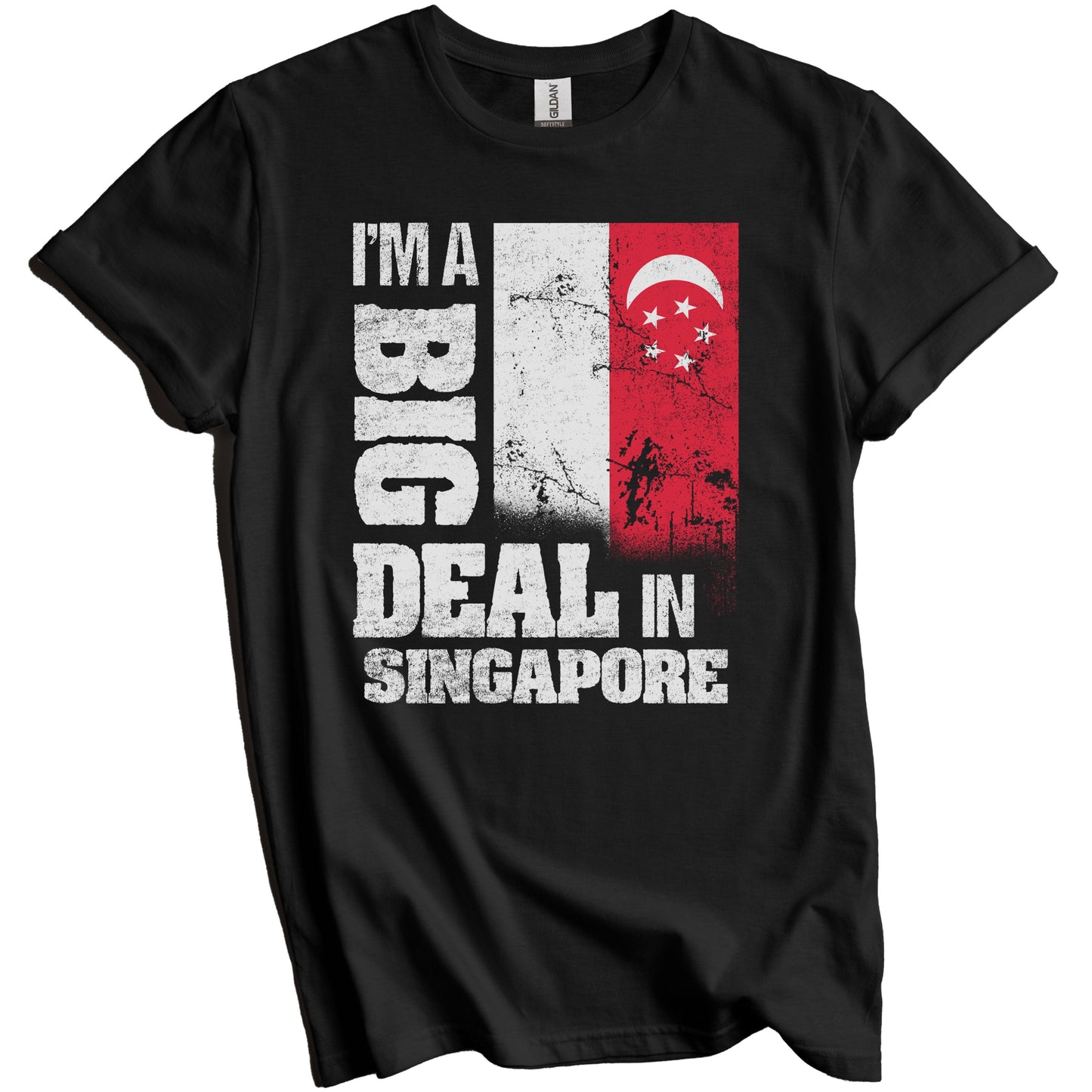 I'm A Big Deal In Singapore Funny Singaporean Flag T-Shirt