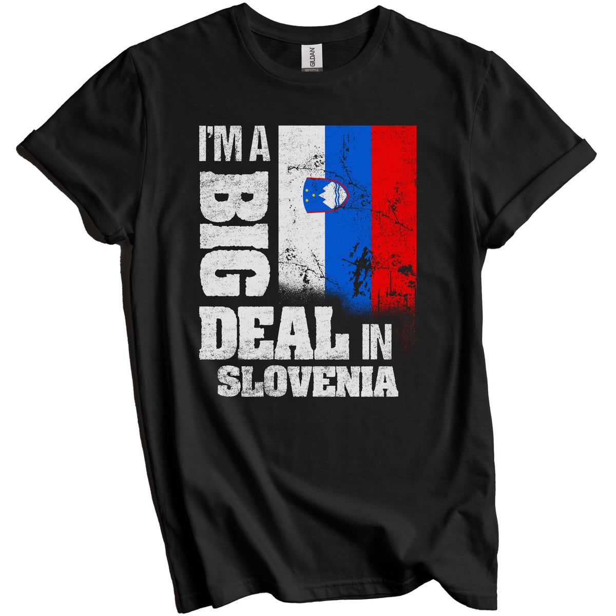 I'm A Big Deal In Slovenia Funny Slovenian Flag T-Shirt