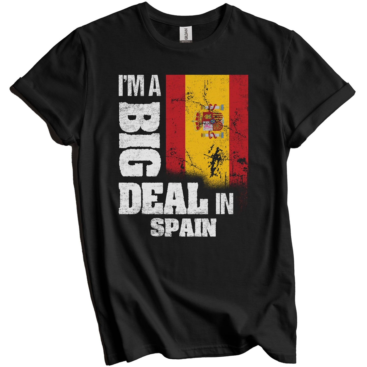 I'm A Big Deal In Spain Funny Spanish Flag T-Shirt
