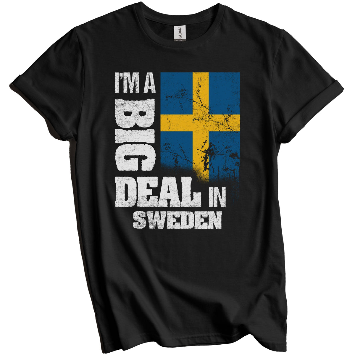 I'm A Big Deal In Sweden Funny Swedish Flag T-Shirt