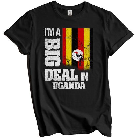 I'm A Big Deal In Uganda Funny Ugandan Flag T-Shirt