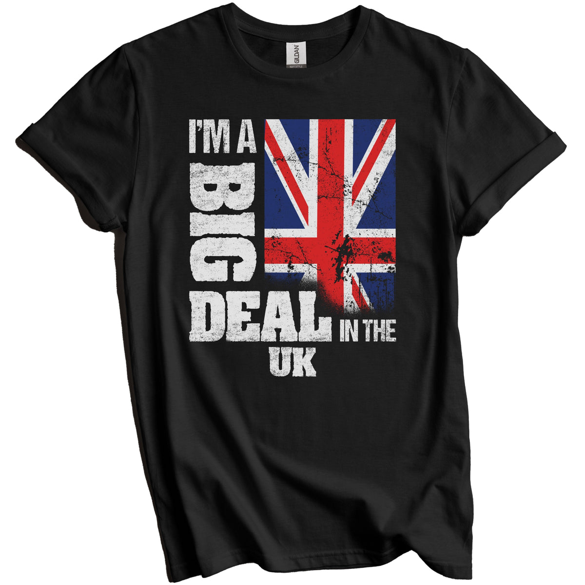 I'm A Big Deal In the UK Funny British Flag T-Shirt