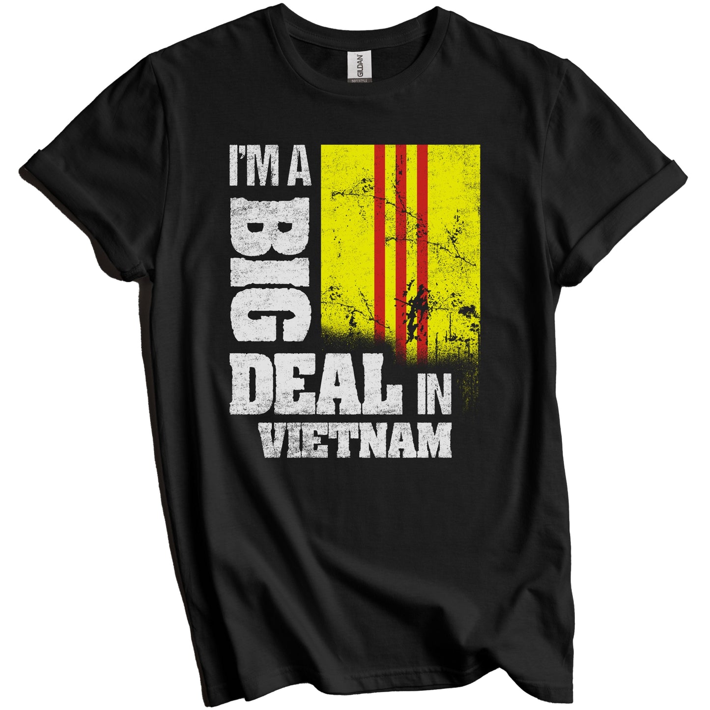 I'm A Big Deal In Vietnam Funny Vietnamese Flag T-Shirt