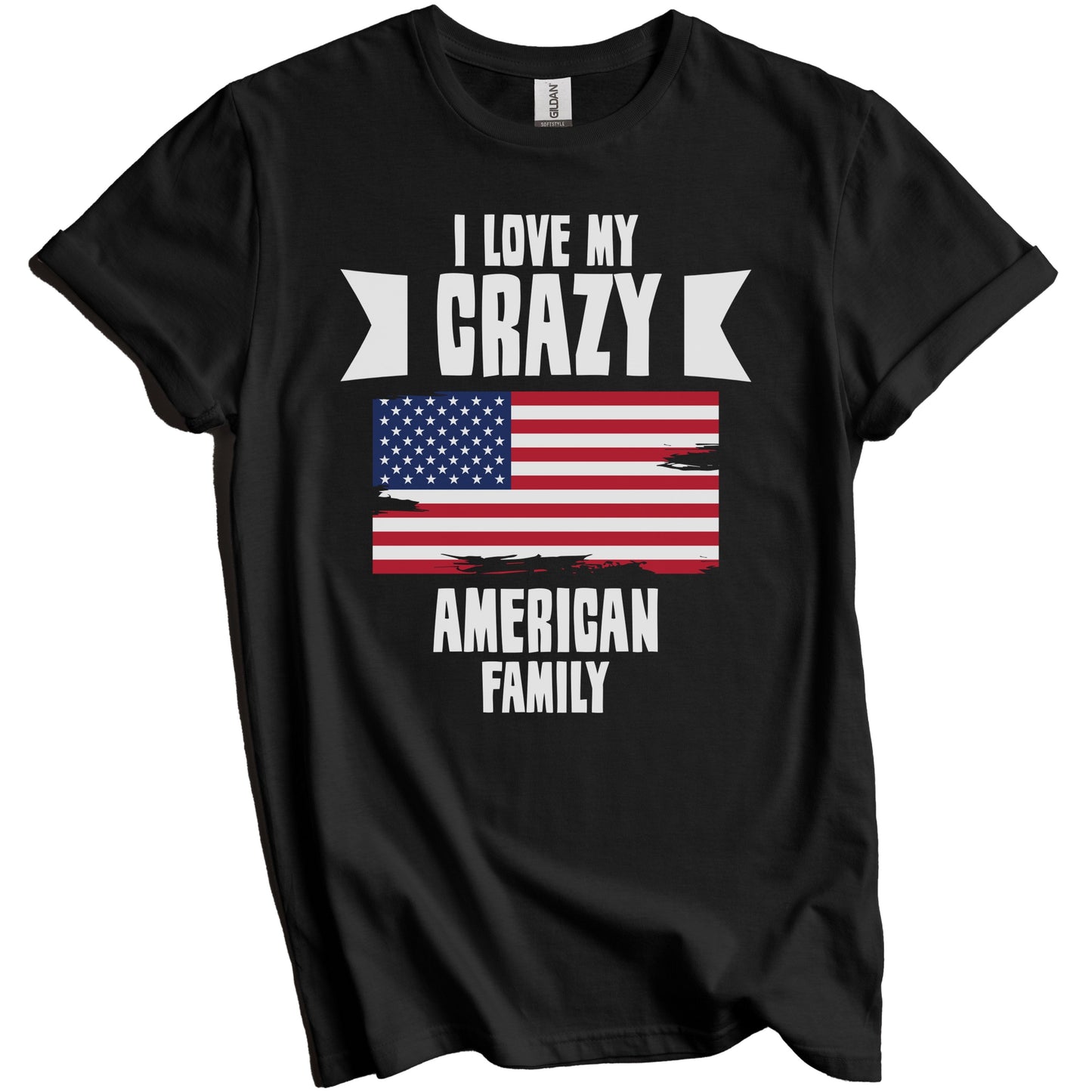 I Love My Crazy American Family Funny USA Flag T-Shirt