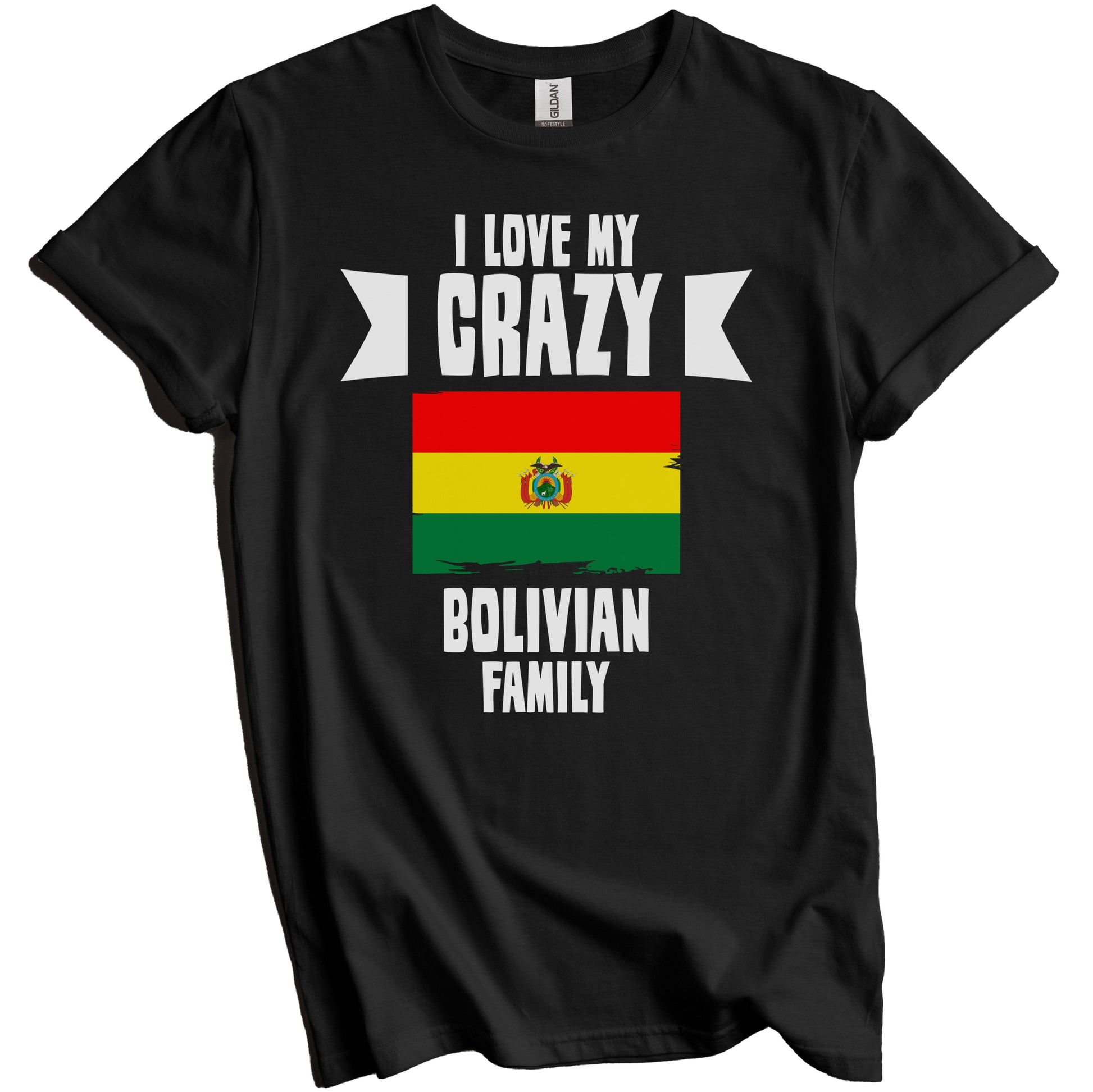 I Love My Crazy Bolivian Family Funny Bolivia Flag T-Shirt