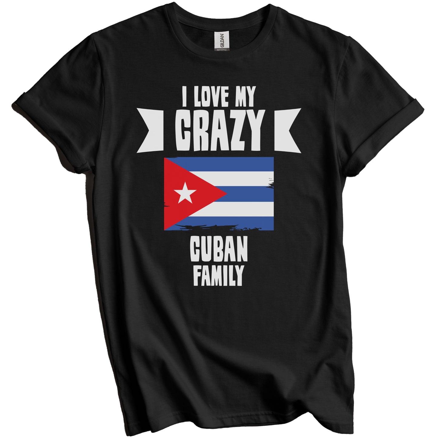 I Love My Crazy Cuban Family Funny Cuba Flag T-Shirt