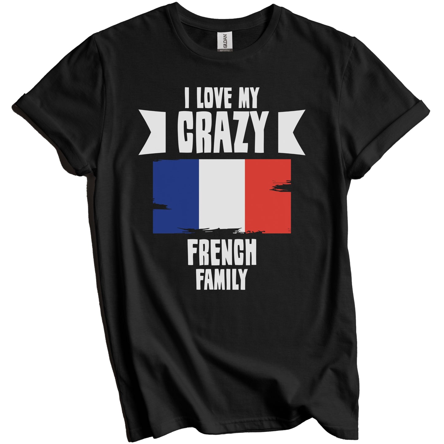 I Love My Crazy French Family Funny France Flag T-Shirt