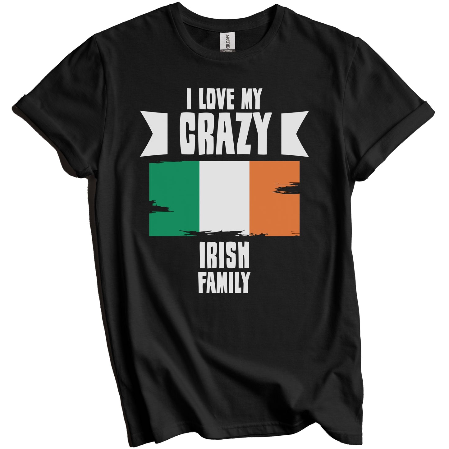 I Love My Crazy Irish Family Funny Ireland Flag T-Shirt