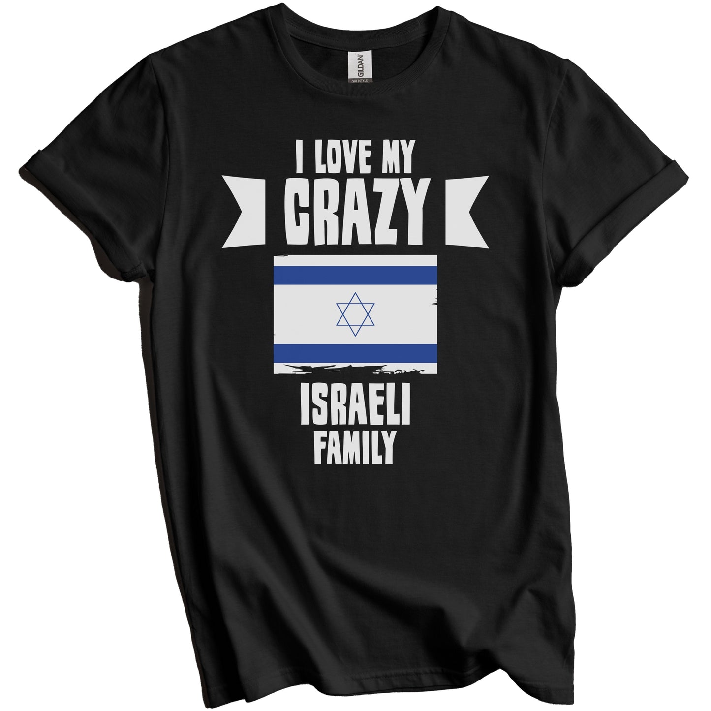 I Love My Crazy Israeli Family Funny Israel Flag T-Shirt