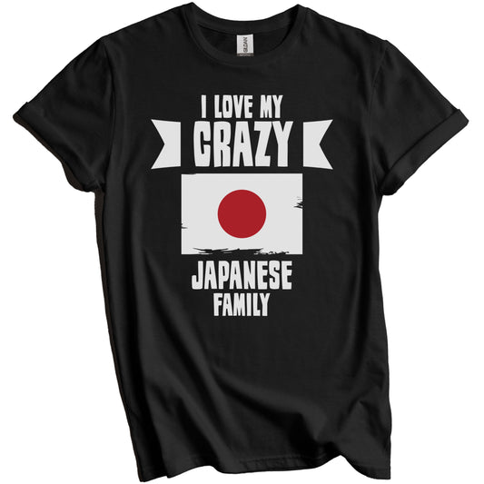 I Love My Crazy Japanese Family Funny Japan Flag T-Shirt