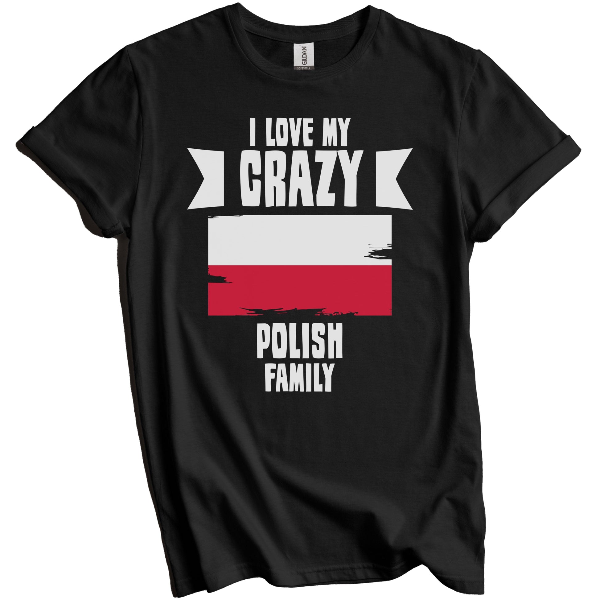 I Love My Crazy Polish Family Funny Poland Flag T-Shirt