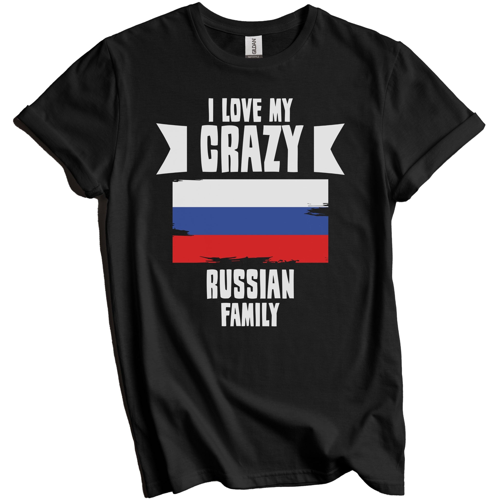 I Love My Crazy Russian Family Funny Russia Flag T-Shirt