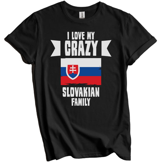 I Love My Crazy Slovakian Family Funny Slovakia Flag T-Shirt