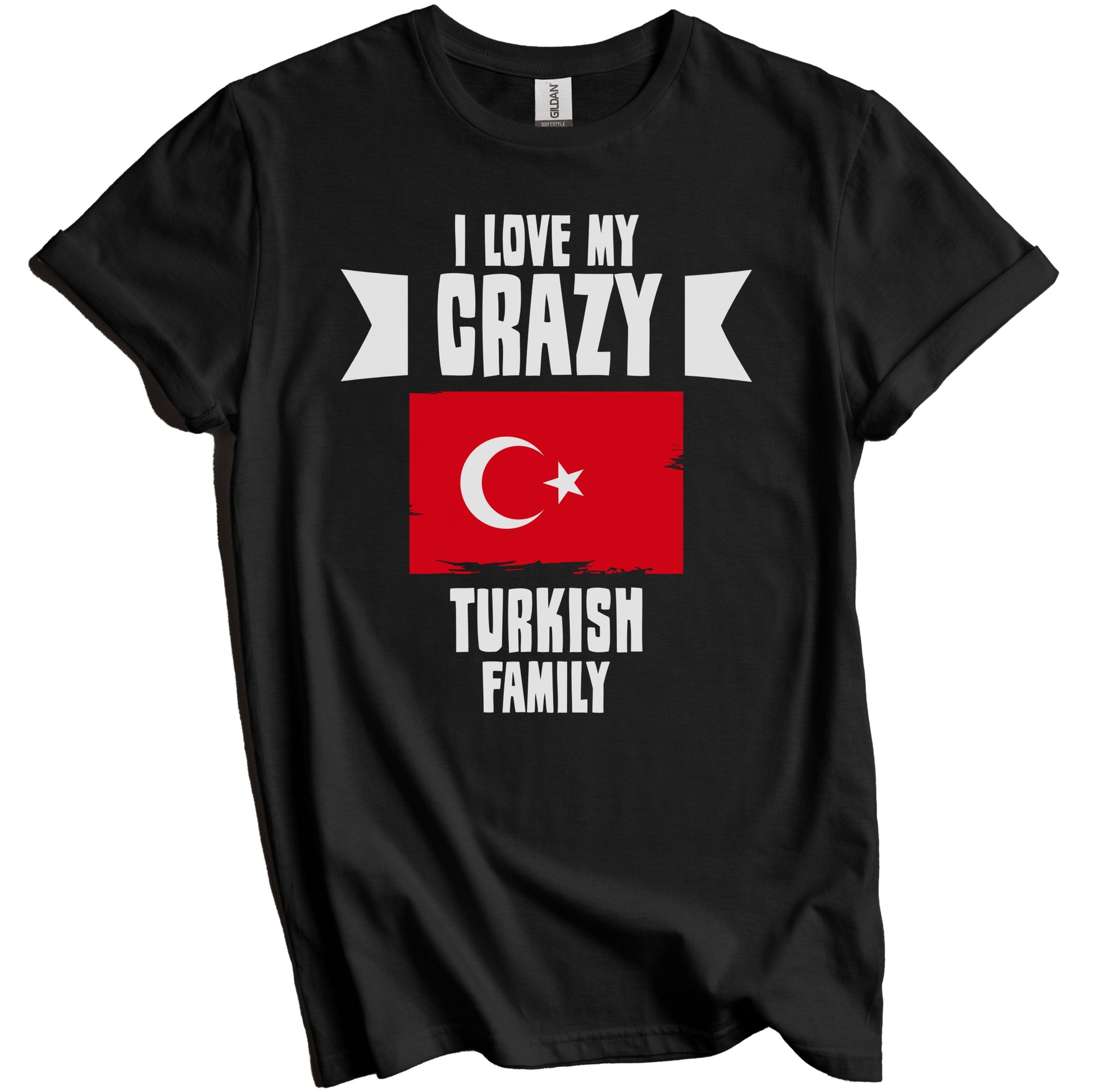 I Love My Crazy Turkish Family Funny Turkey Flag T-Shirt