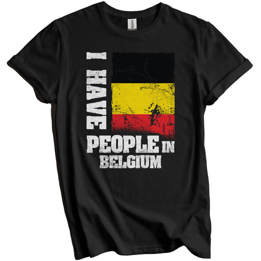 I Have People In Belgium Belgian Flag T-Shirt