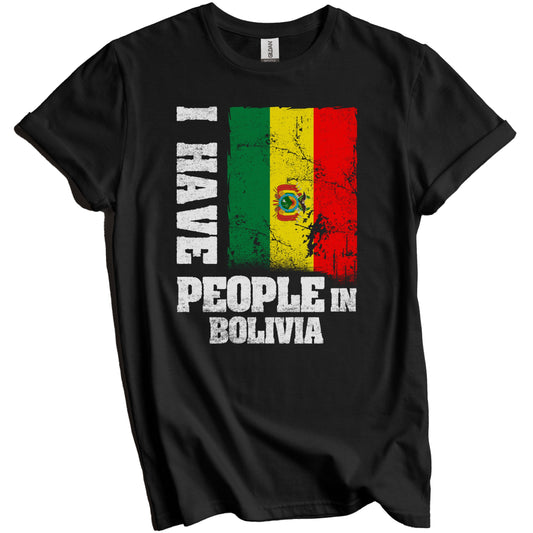 I Have People In Bolivia Bolivian Flag T-Shirt