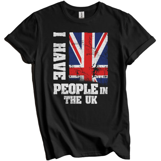 I Have People In the UK British Flag T-Shirt