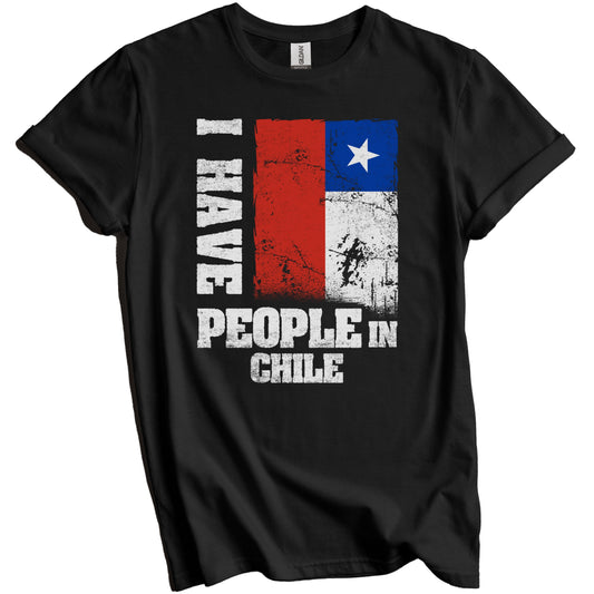 I Have People In Chile Chilean Flag T-Shirt