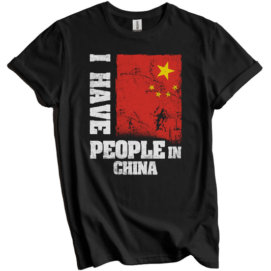 I Have People In China Chinese Flag T-Shirt