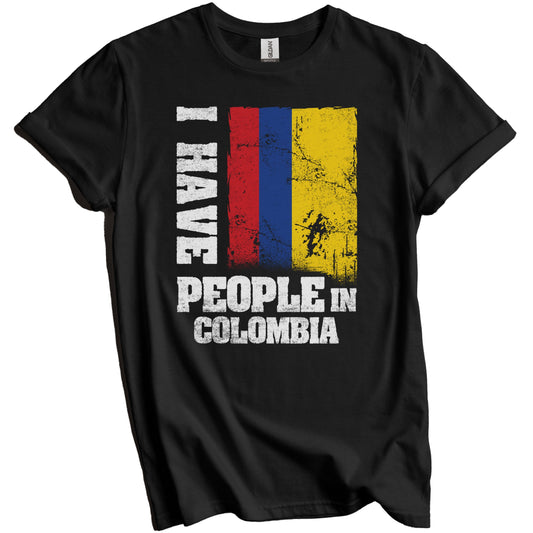 I Have People In Colombia Colombian Flag T-Shirt