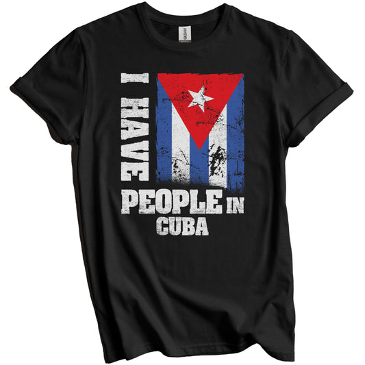 I Have People In Cuba Cuban Flag T-Shirt