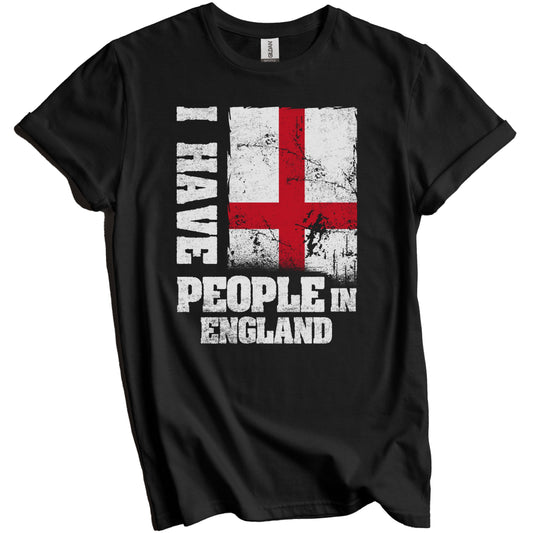 I Have People In England English Flag T-Shirt