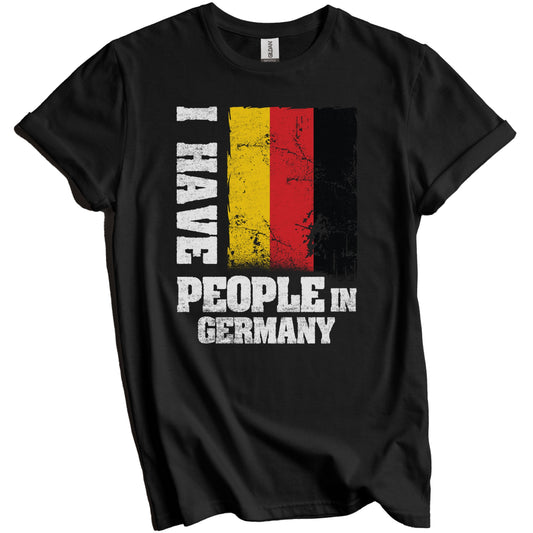 I Have People In Germany German Flag T-Shirt