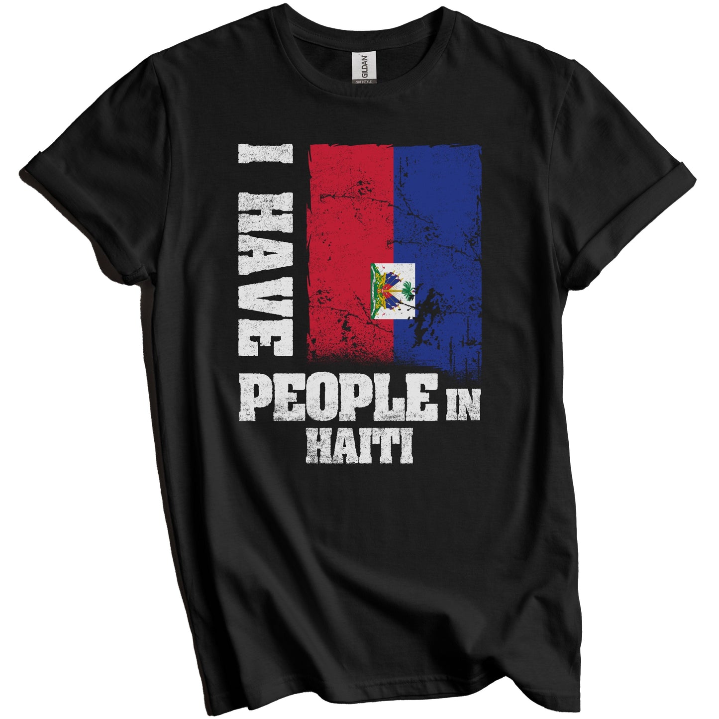 I Have People In Haiti Haitian Flag T-Shirt
