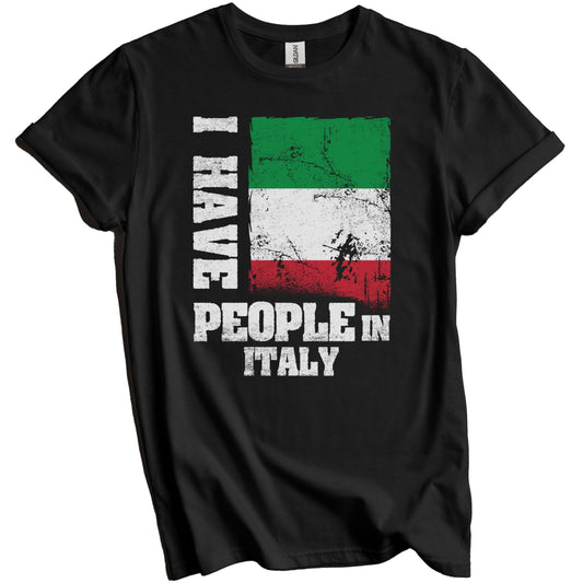 I Have People In Italy Italian Flag T-Shirt