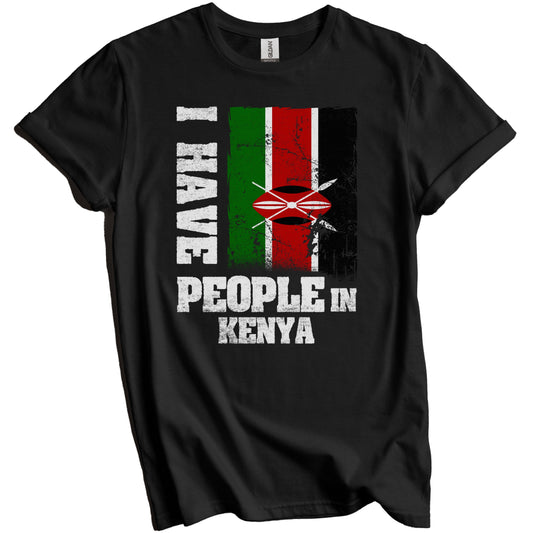 I Have People In Kenya Kenyan Flag T-Shirt