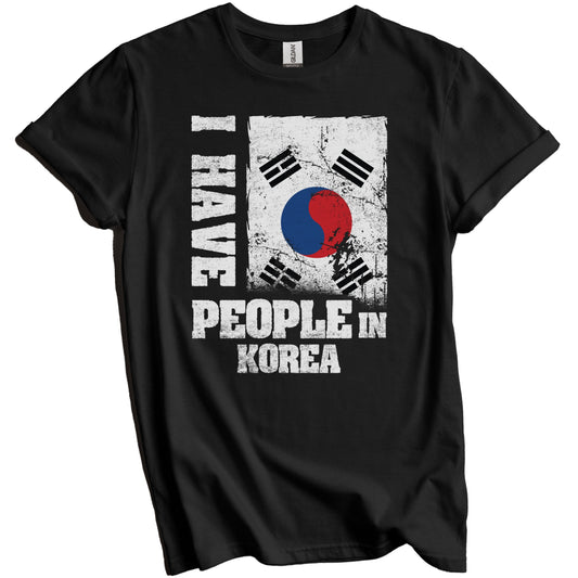 I Have People In Korea South Korean Flag T-Shirt
