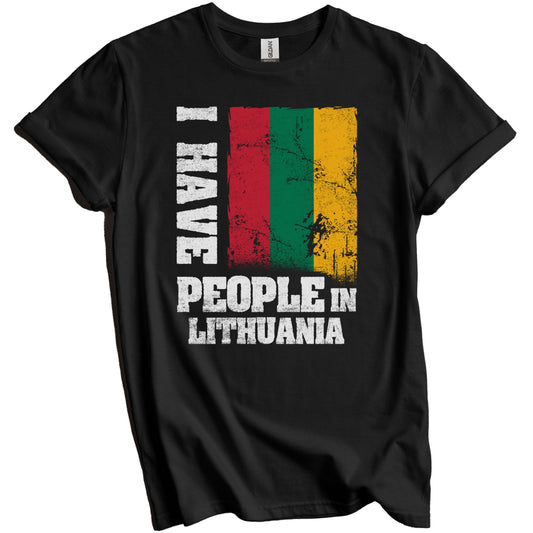 I Have People In Lithuania Lithuanian Flag T-Shirt