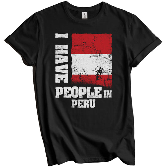 I Have People In Peru Peruvian Flag T-Shirt