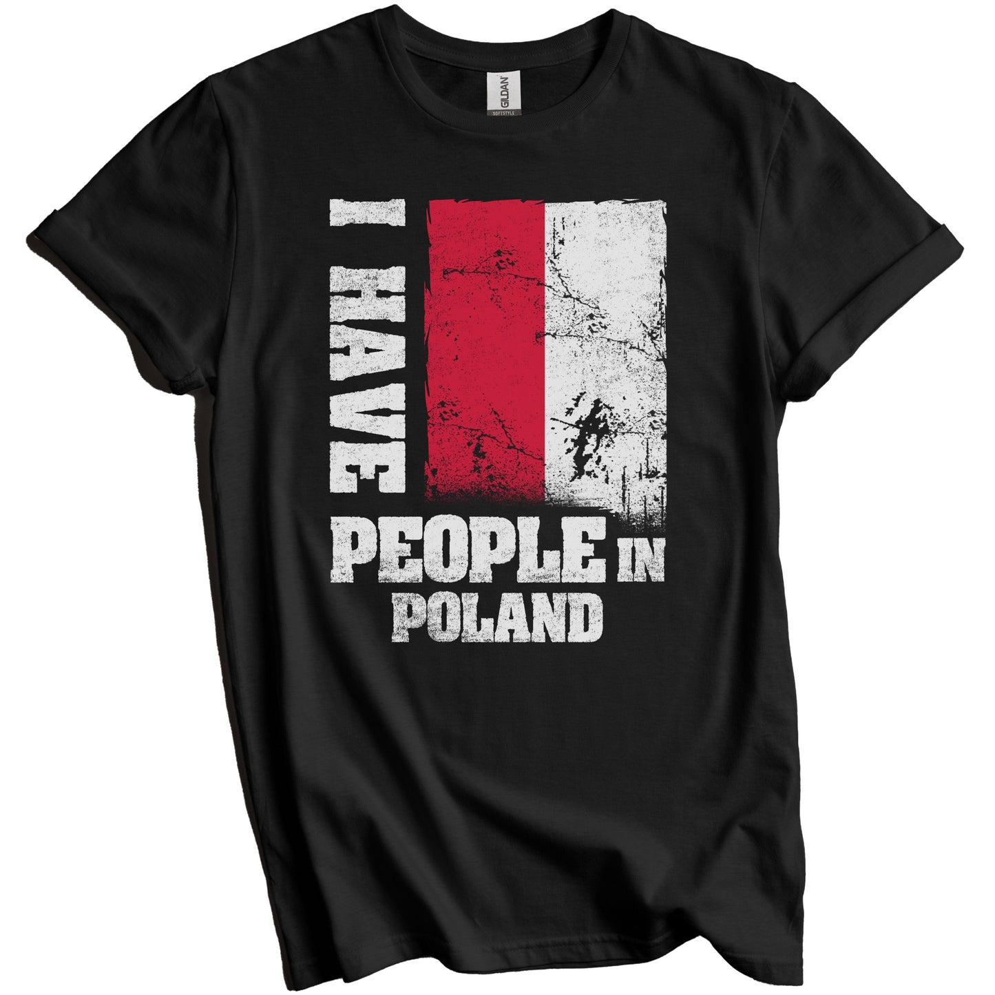 I Have People In Poland Polish Flag T-Shirt
