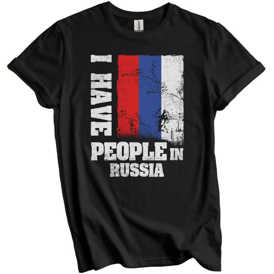 I Have People In Russia Russian Flag T-Shirt