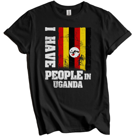 I Have People In Uganda Ugandan Flag T-Shirt