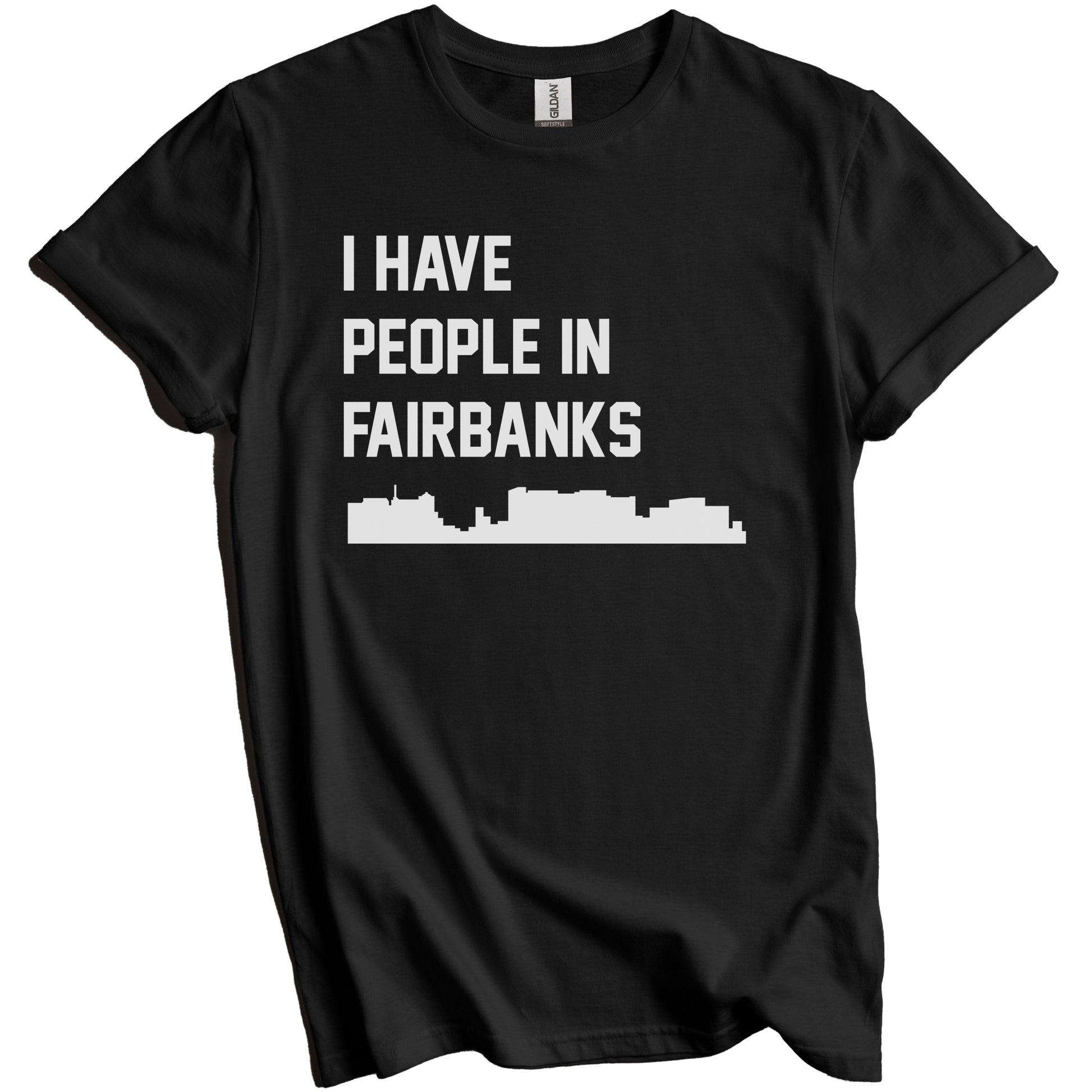 I Have People In Fairbanks Alaska Skyline T-Shirt