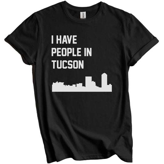 I Have People In Tucson Arizona Skyline T-Shirt