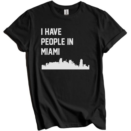 I Have People In Miami Florida Skyline T-Shirt