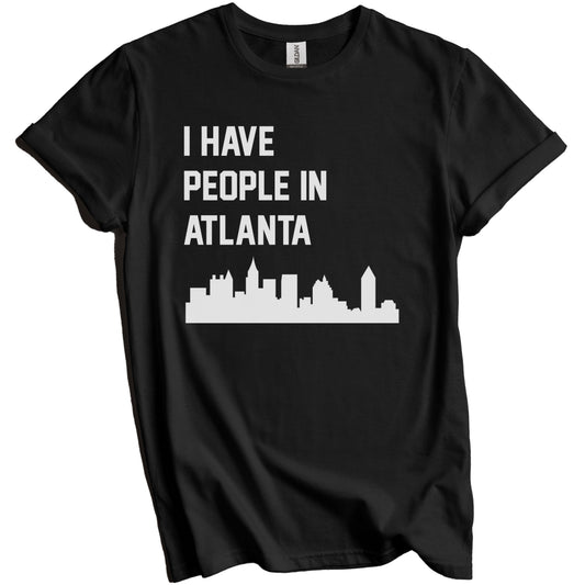 I Have People In Atlanta Georgia Skyline T-Shirt
