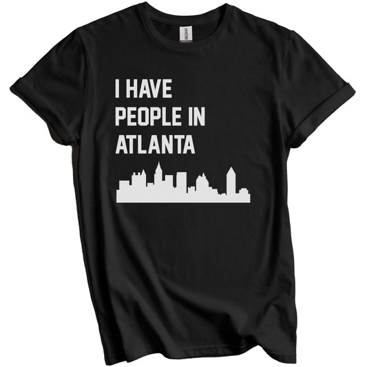I Have People In Atlanta Georgia Skyline T-Shirt