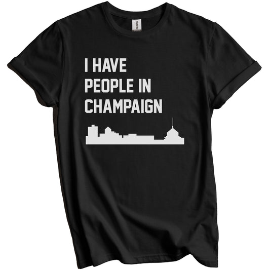 I Have People In Champaign Illinois Skyline T-Shirt